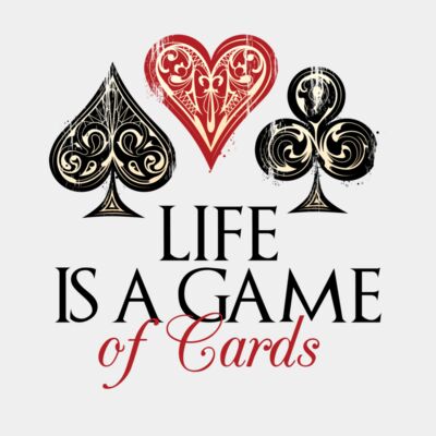 Life is a game of cards Thumbnail